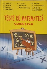 TESTE DE MATEMATICA CLASA A IV-A-A. ANITA, S. ANITA, V. BENTA SI COLAB.-324992