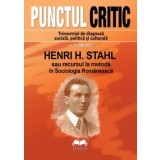 Punctul critic nr. 4 (38) 2021. Trimestrial de diagnoza sociala, politica si culturala. Henri H. Stahl sau recursul la metoda in Sociologia romaneasca