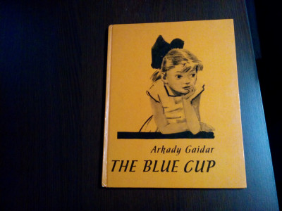 THE BLUE CUP - Arkady Gaidar - Progress Publishers, 1975, 51 p. foto