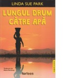 Lungul drum catre apa. Editie bilingva engleza-romana - Linda Sue Park