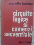 Circuite Logice si Comenzi Secventiale, Corneliu Hutanu, Junimea 1983, Electrotehnica, Carte Tehnica