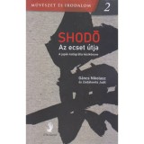 Shod&oacute; - Az ecset &uacute;tja - A jap&aacute;n kalligr&aacute;fia k&eacute;zik&ouml;nyve - G&aacute;ncs Nikolasz