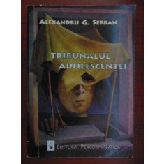 Tribunalul adolescentei-Alexandru G. Serban