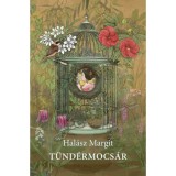 T&uuml;nd&eacute;rmocs&aacute;r - Hal&aacute;sz Margit