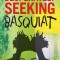 Desperately Seeking Basquiat
