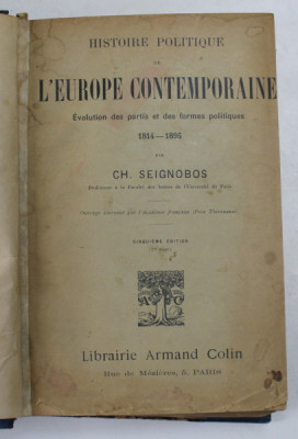 HISTOIRE POLITIQUE de L &amp;#039;EUROPE CONTEMPORAINE , EVOLUTIONS DES PARTIS ET DES FORMES POLITIQUES 1814 - 1896 par CH. SEIGNOBOS , 1908 foto