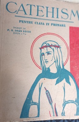 CATEHISM PENTRU CLASA A IV A PRIMARA PS OAN SUCIU,EDITIA A V- A foto