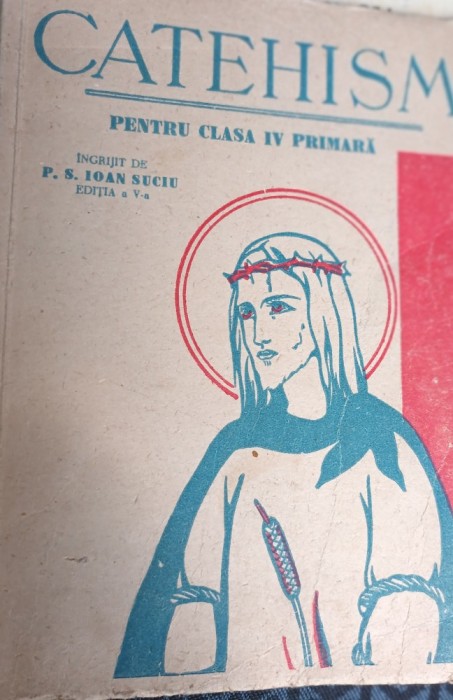 CATEHISM PENTRU CLASA A IV A PRIMARA PS OAN SUCIU,EDITIA A V- A