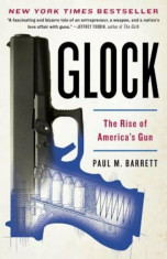 Glock: The Rise of America&amp;#039;s Gun, Paperback/Paul M. Barrett foto