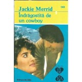 Indragostita de un cowboy - Jackie Merrid