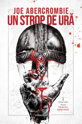 Un Strop De Ura (Seria Veacul Nebuniei, Partea I), Joe Abercrombie - Editura Nemira foto