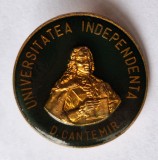 DIMITRIE CANTEMIR Domn al Moldovei - Universitatea Independenta, insigna rara