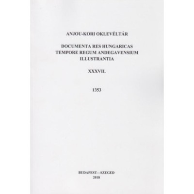 Anjou-kori oklev&amp;eacute;lt&amp;aacute;r XXXVII. 1353 - B. Hal&amp;aacute;sz &amp;Eacute;va foto