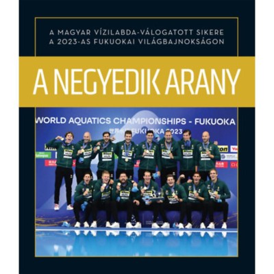 A negyedik arany - A magyar v&amp;iacute;zilabda-v&amp;aacute;logatott sikere a 2023-as fukuokai vil&amp;aacute;gbajnoks&amp;aacute;gon - Csurka Gergely foto