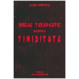 Elena Dimitriu Tiron - Dialog terapeutic despre timiditate - 106956, Humanitas