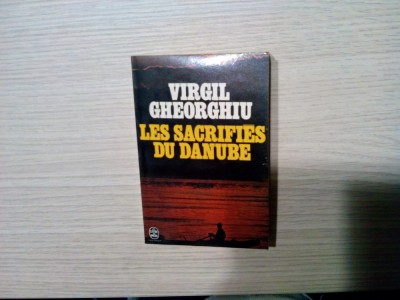 LES SACRIFIES DU DANUBE - Constant Virgil Gheorghiu - Plon, 1957, 152 p foto