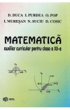 Matematica - Clasa 12 - Auxiliar curricular - D. Duca, I. Purdea, O. Pop, I. Muresan, N. Suciu, D. Cosic, Nicolae Suciu