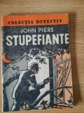 STUPEFIANTE de JOHN PIERS &ndash; (Colectia DETECTIV) - interbelica
