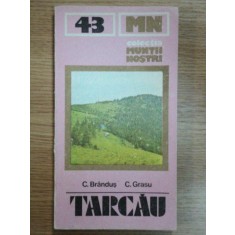 MUNTII NOSTRI NR. 43 : MUNTII TARCAU de C. BRANDUS si C. GRASU