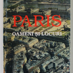 PARIS , OAMENI SI LOCURI de MIRCEA ANGHELESCU , 1999 , DEDICATIE *