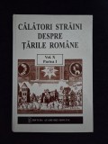 Calatori straini despre Tarile Romane, vol. 10, part. I