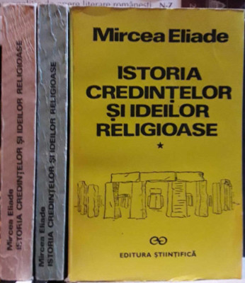 Mircea Eliade-Istoria credintelor si ideilor religioase foto