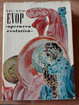 Evop-Operarea evolutiva G. Box, N. Draper