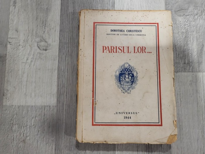 Parisul lor...Momente din vremea domnilor in uniforme verzi de Dorothea Christescu