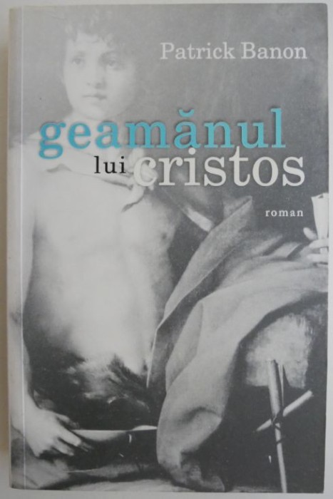 Geamanul lui Cristos &ndash; Patrick Banon