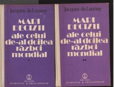 C10718 - MARI DECIZII ALE CELUI DE-AL DOILEA RAZBOI MONDIAL - JACQUES de LAUNAY, VOL.1 SI 2