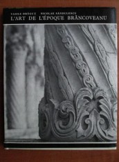 Vasile Dragut; Nicolae Sandulescu - L&#039;Art de l&#039;Epoque Brancoveanu [Arta Brancoveneasca] (Meridiane, 1978, lb. fr., 126 ill.) neoromaneasca neoromanesc