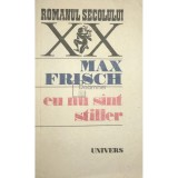 Max Frisch - Eu nu sunt Stiller (Editia: 1989)