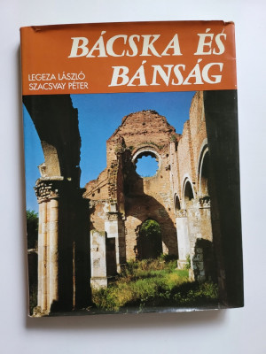 Banat - Album format A4 Legeza Laszlo - Banatul si Bacica, Budapesta, 1991 foto