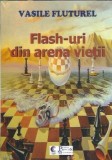 (autograf) Flash-uri din arena vietii - Vasile Fluturel