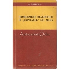 Problemele Dialecticii In Capitalul Lui Marx - M. Rosenthal