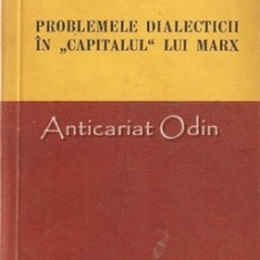 Problemele Dialecticii In Capitalul Lui Marx - M. Rosenthal