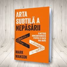 Arta subtila a nepasarii - Mark Manson foto