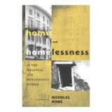 Home And Homelessness In The Medieval And Renaissance World