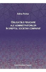Obligatiile fiduciare ale administratorilor in dreptul societar comparat - Adina Ponta
