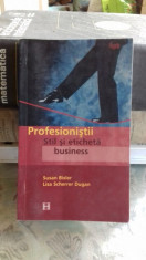 Profesionistii stil si eticheta business - Susan Bixler si Lisa Scherrer Dugan foto