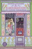 Die Gl&uuml;cksb&auml;ckerei - Die magische Verschw&ouml;rung