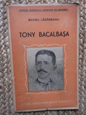Barbu Lazareanu - Tony Bacalbasa - Ed. Cartea Romaneasca , 18 pag foto