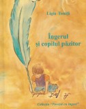 Ligia Tonita - Ingerul si copilul pazitor, cu ilustratii de Ligia Tonita