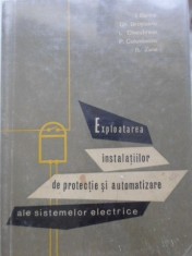 EXPLOATAREA INSTALATIILOR DE PROTECTIE SI AUTOMATIZARE ALE SISTEMELOR ELECTRICE-I. BADEA, GH. BROSTEANU, I. CHEN foto