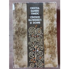 Cintece batrinesti si doine- Cristea Sandu Timoc