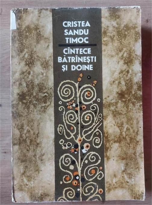 Cintece batrinesti si doine- Cristea Sandu Timoc