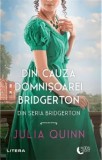 Din cauza Domnisoarei Bridgerton. Seria Bridgerton/Julia Quinn, Litera