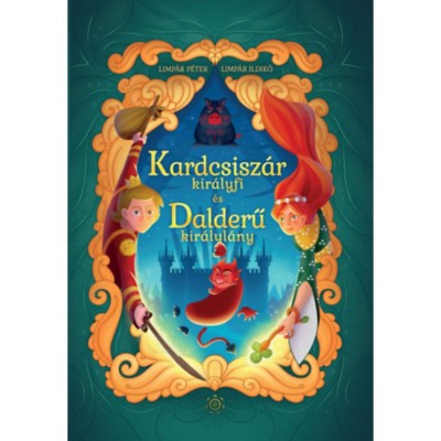 Kardcsisz&amp;aacute;r kir&amp;aacute;lyfi &amp;eacute;s Dalderű kir&amp;aacute;lyl&amp;aacute;ny - Limp&amp;aacute;r P&amp;eacute;ter foto