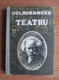 Barbu Stefanescu Delavrancea - Teatru (1982, editie cartonata)