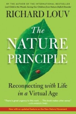 The Nature Principle: Reconnecting with Life in a Virtual Age foto